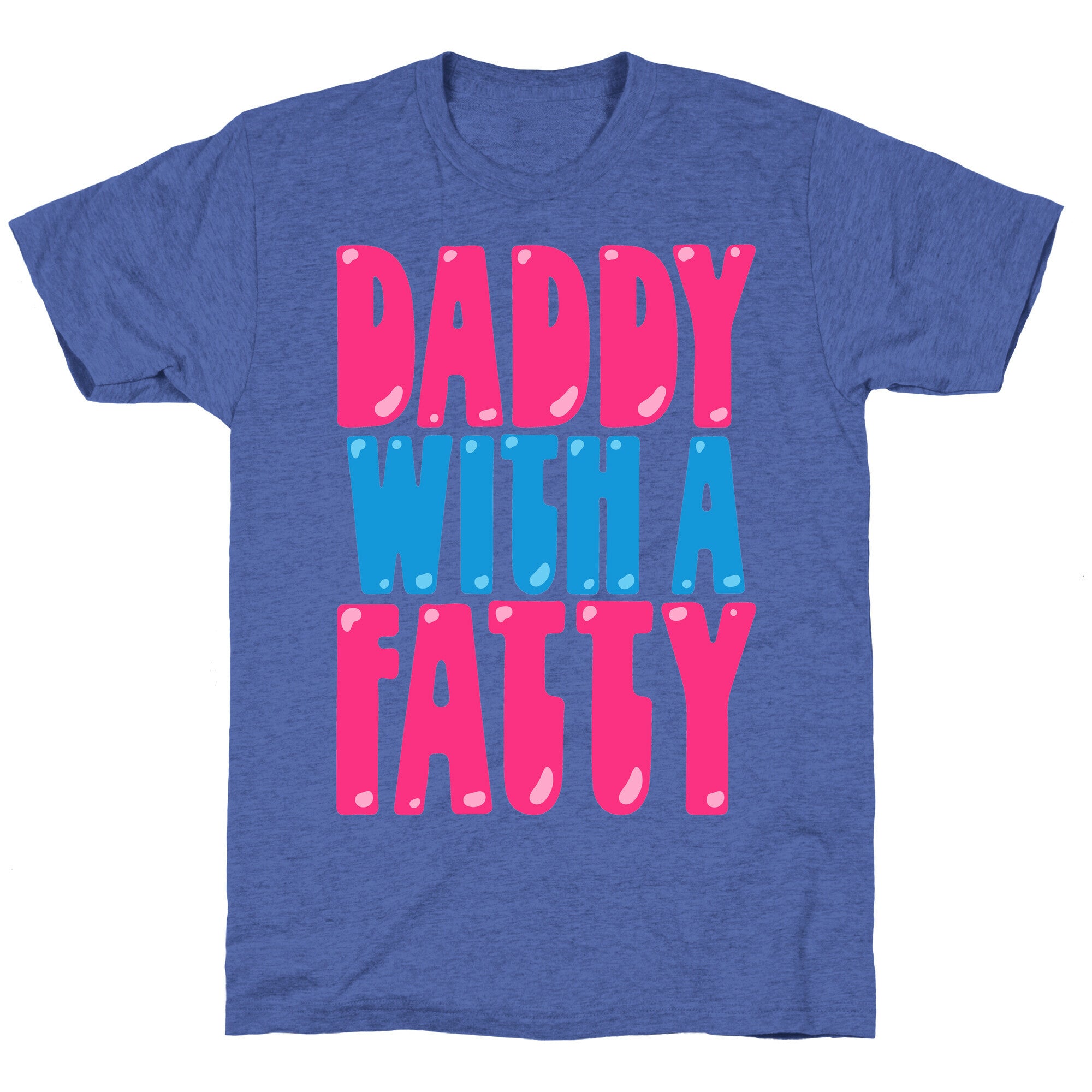 Daddy With A Fatty Unisex Triblend Tee